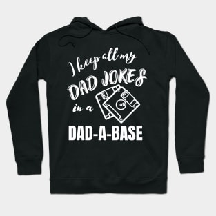 I keep all my Dad jokes in a dad-a-base, Dad joke funny design, Hoodie